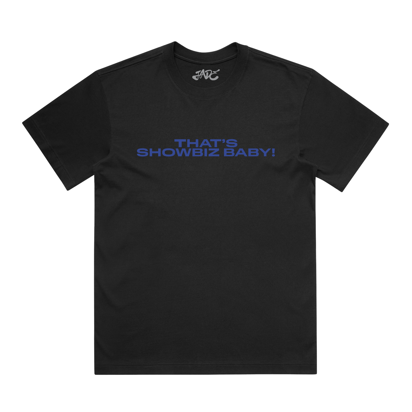 THAT'S SHOWBIZ BABY! BLACK T-SHIRT