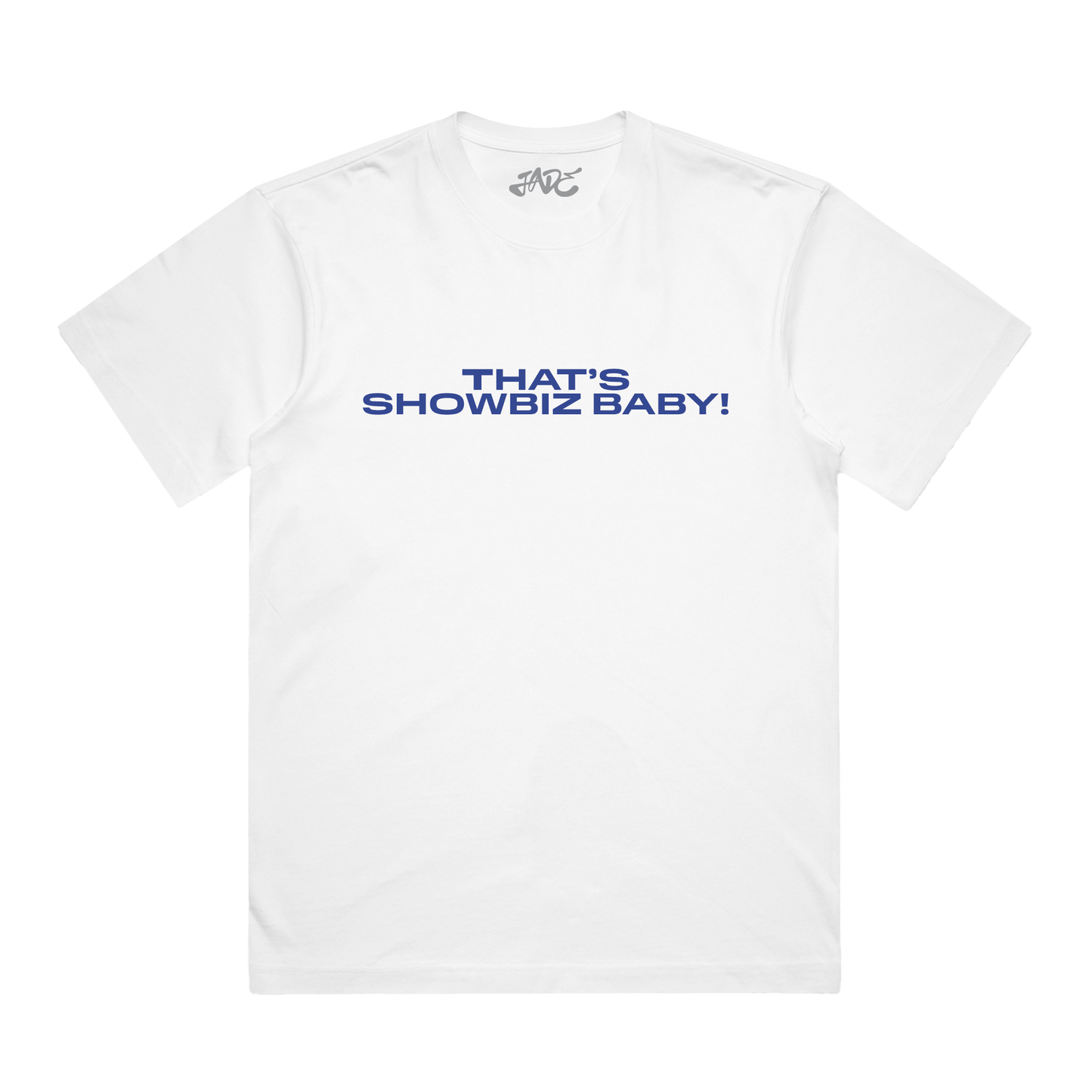 THAT'S SHOWBIZ BABY! WHITE T-SHIRT