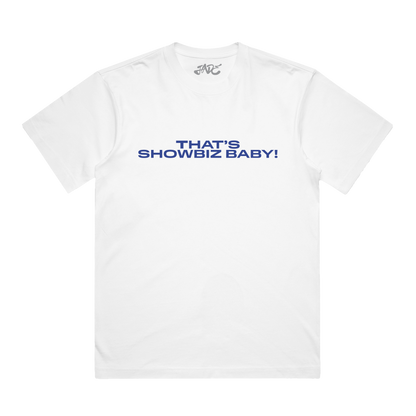 THAT'S SHOWBIZ BABY! WHITE T-SHIRT